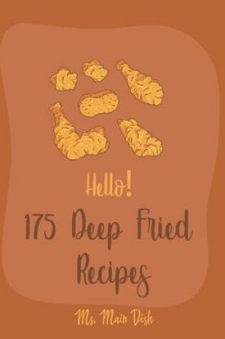 Cover of Hello! 175 Deep Fried Recipes