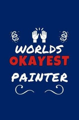 Cover of Worlds Okayest Painter