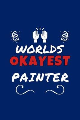 Book cover for Worlds Okayest Painter