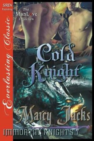 Cover of Cold Knight [Immortal Knights 7] (Siren Publishing Everlasting Classic Manlove)