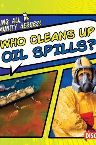 Cover of Who Cleans Up Oil Spills?