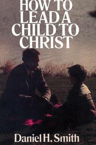 Cover of How to Lead a Child to Christ