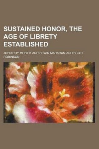 Cover of Sustained Honor, the Age of Librety Established