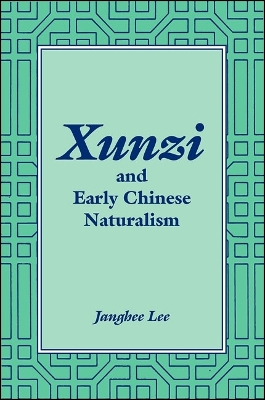 Cover of Xunzi and Early Chinese Naturalism