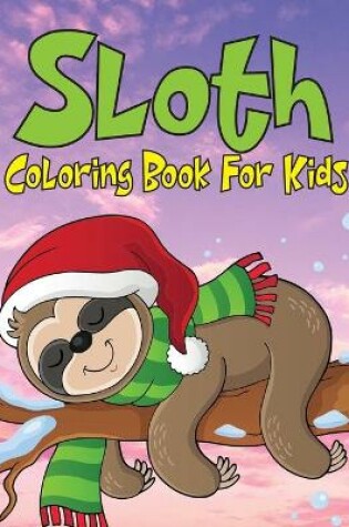 Cover of Sloth Coloring Book For Kids