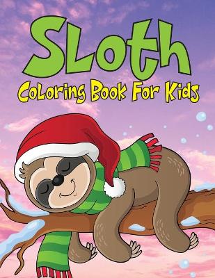 Book cover for Sloth Coloring Book For Kids