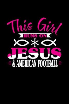 Book cover for This Girl Runs on Jesus & American Football