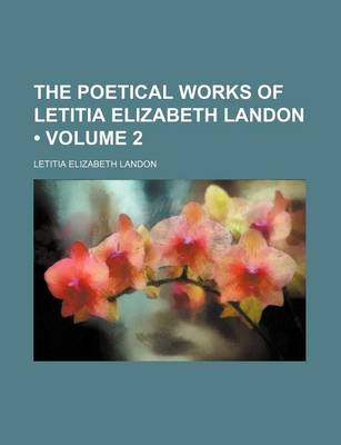 Book cover for The Poetical Works of Letitia Elizabeth Landon (Volume 2)