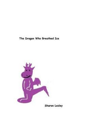 Cover of The Dragon Who Breathed Ice