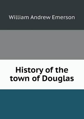 Book cover for History of the Town of Douglas