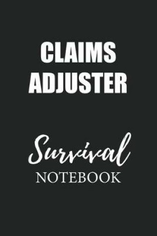 Cover of Claims Adjuster Survival Notebook