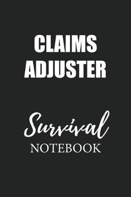 Book cover for Claims Adjuster Survival Notebook