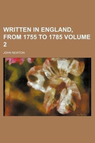 Cover of Written in England, from 1755 to 1785 Volume 2