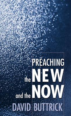 Book cover for Preaching the New and the Now