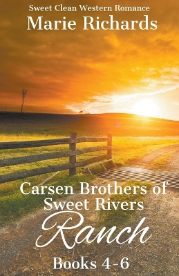 Book cover for Carsen Brothers of Sweet Rivers Ranch Books 4-6 (Carsen Brothers Sweet Clean Western Romance)