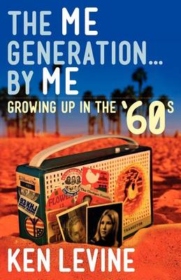 Book cover for The Me Generation... By Me (Growing Up in the '60s)