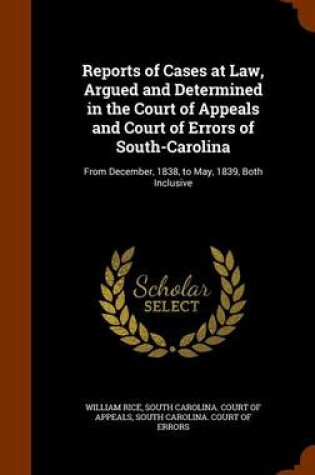 Cover of Reports of Cases at Law, Argued and Determined in the Court of Appeals and Court of Errors of South-Carolina