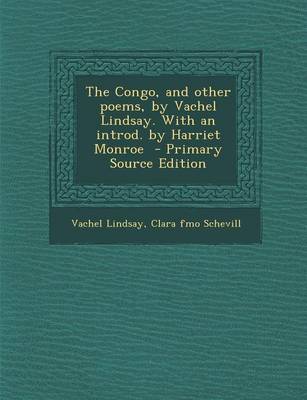 Book cover for The Congo, and Other Poems, by Vachel Lindsay. with an Introd. by Harriet Monroe - Primary Source Edition