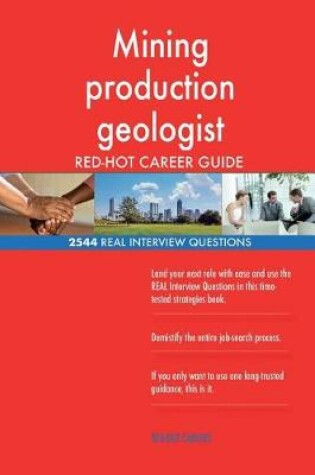 Cover of Mining production geologist RED-HOT Career Guide; 2544 REAL Interview Questions
