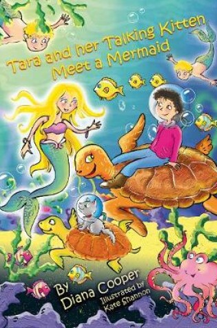 Cover of Tara & the Talking Kitten Meet a Mermaid