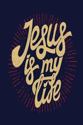 Cover of Jesus Is My Life