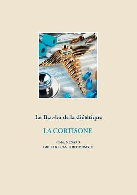 Book cover for Le B.a.-ba diététique de la corticothérapie