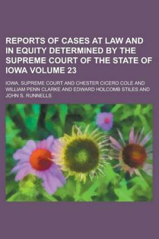 Cover of Reports of Cases at Law and in Equity Determined by the Supreme Court of the State of Iowa Volume 23