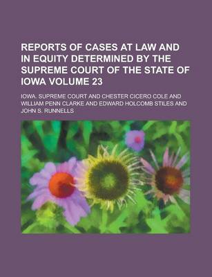 Book cover for Reports of Cases at Law and in Equity Determined by the Supreme Court of the State of Iowa Volume 23