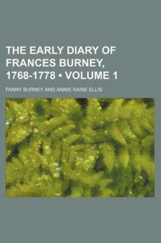 Cover of The Early Diary of Frances Burney, 1768-1778 (Volume 1)