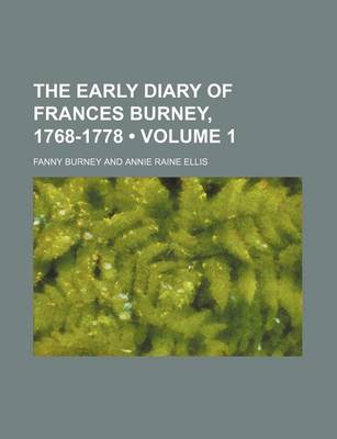 Book cover for The Early Diary of Frances Burney, 1768-1778 (Volume 1)