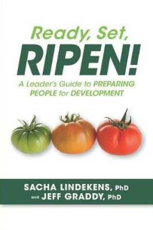 Cover of Ready, Set, Ripen! a Leader's Guide to Preparing People for Development