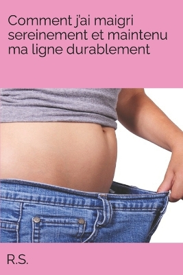 Book cover for Comment j'ai maigri sereinement et maintenu ma ligne durablement