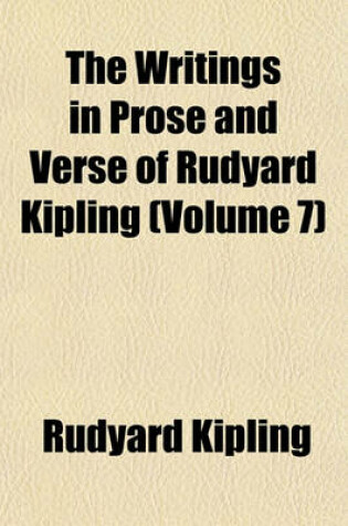 Cover of The Writings in Prose and Verse of Rudyard Kipling (Volume 7)