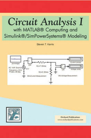 Cover of Circuit Analysis I with MATLAB Computing and Simulink/Simpower Systems Modeling