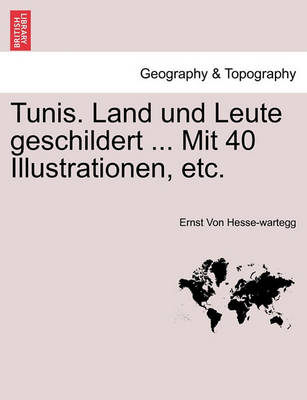 Book cover for Tunis. Land Und Leute Geschildert ... Mit 40 Illustrationen, Etc.