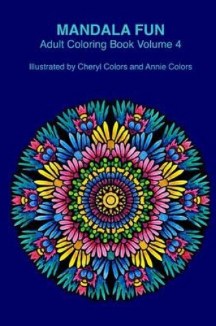 Cover of Mandala Fun Adult Coloring Book Volume 4