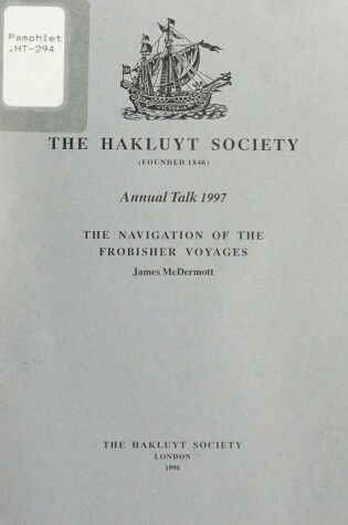 Cover of The Navigation of the Frobisher Voyages