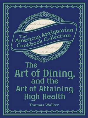 Book cover for The Art of Dining, and the Art of Attaining High Health