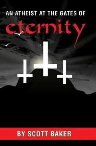 Cover of An Atheist at the Gates of Eternity