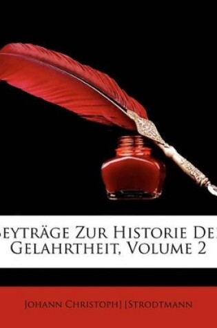 Cover of Beytrage Zur Historie Der Gelahrtheit, Vierter Theil.