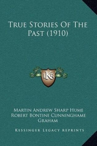 Cover of True Stories Of The Past (1910)