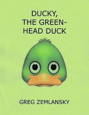 Cover of Ducky, The Green Head Duck