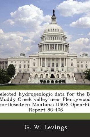 Cover of Selected Hydrogeologic Data for the Big Muddy Creek Valley Near Plentywood, Northeastern Montana