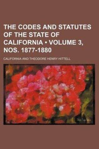 Cover of The Codes and Statutes of the State of California (Volume 3, Nos. 1877-1880)