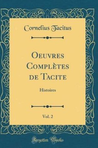 Cover of Oeuvres Completes de Tacite, Vol. 2