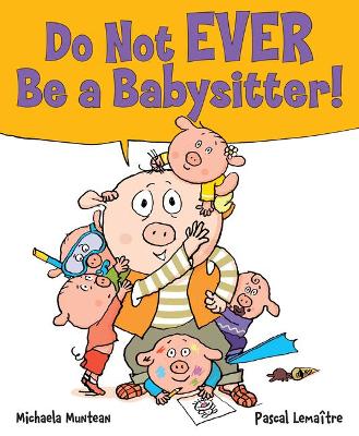 Book cover for Do Not EVER Be a Babysitter!