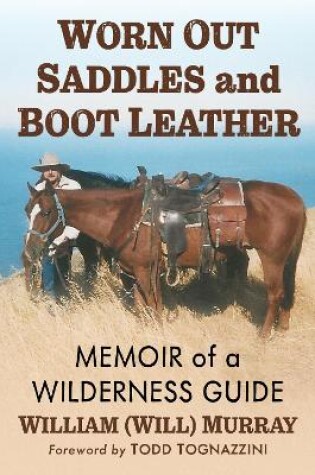 Cover of Worn Out Saddles and Boot Leather