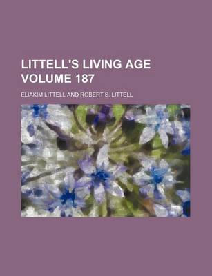 Book cover for Littell's Living Age Volume 187