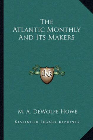 Cover of The Atlantic Monthly and Its Makers