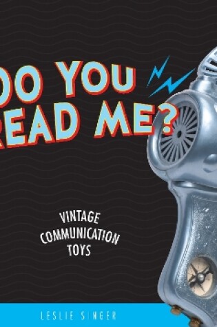Cover of Do You Read Me? Vintage Communication Toys